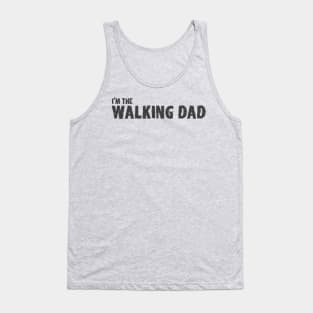 I'm the Walking Dad Tank Top